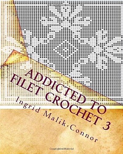 Addicted to Filet Crochet 3 (Paperback)