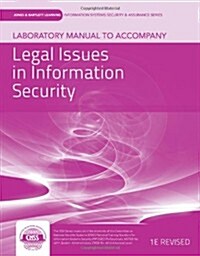 Legal Issues in Information Security Laboratory Manual (Paperback)