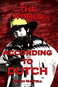 The World According To Dutch (Paperback)