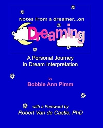 Notes From a Dreamer ... on Dreaming: A Personal Journey in Dream Interpretation (Paperback)