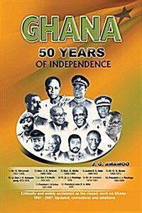 Ghana: 50 Year of Independence (Paperback)