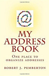 My Address Book: One Place to Organize Addresses (Paperback)