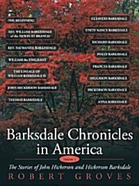 Barksdale Chronicles in America, Vol I: The Stories of John Hickerson and Hickerson Barksdale (Paperback)