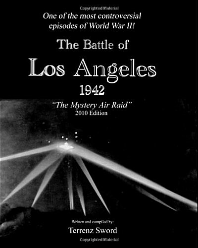 The Battle of Los Angeles, 1942: The Mystery Air Raid (Paperback)