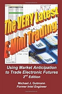 The Very Latest e-Mini Trading (Paperback, 2nd)