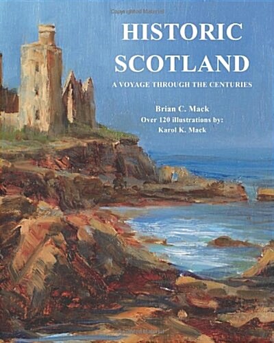 Historic Scotland: A Voyage Through the Centuries (Paperback)