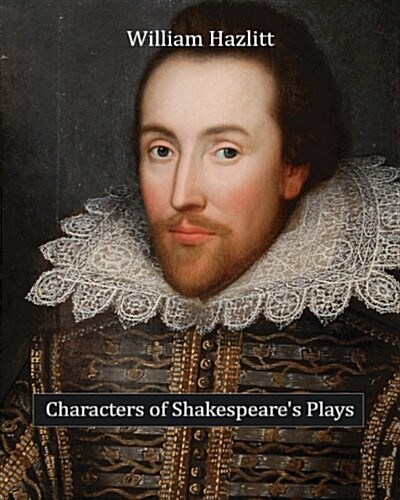 Characters of Shakespeares Plays (Paperback)