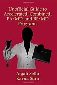 Unofficial Guide to Accelerated, Combined, Ba/md, and Bs/Md Programs (Paperback)