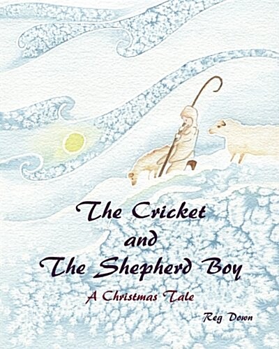 The Cricket and the Shepherd Boy: A Christmas Tale (Paperback)