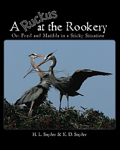 A Ruckus at the Rookery: Or: Fred and Matilda in a Sticky Situation (Paperback)