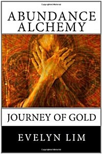 Abundance Alchemy: Journey of Gold (Paperback)