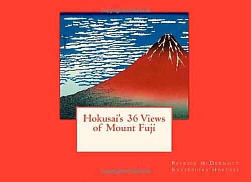 Hokusais 36 Views of Mount Fuji (Paperback)