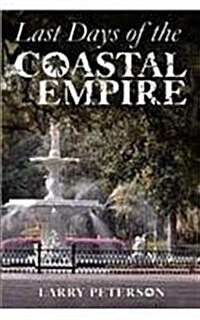 Last Days of the Coastal Empire (Paperback)