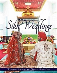 Weddings Around the World One: Sikh Weddings (Hardcover)