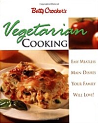 Betty Crockers Vegetarian Cooking: Easy Meatless Main Dishes Your Family Will Love! (Hardcover, 2nd)