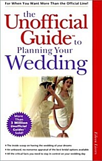 The Unofficial Guide to Planning Your Wedding (Paperback, 1st)