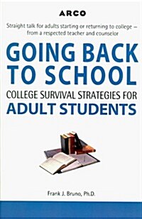 Arco Going Back to School: College Survival Strategies for Adult Students (Paperback, 2nd)