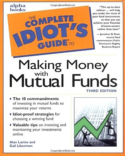 The Complete Idiots Guide to Making Money with Mutual Funds (3rd Edition) (Mass Market Paperback, 3rd)