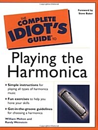 The Complete Idiots Guide(R) to Playing the Harmonica (Paperback, 1st)
