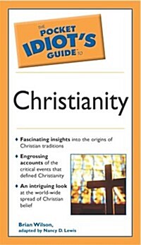 The Pocket Idiots Guide to Christianity (Paperback, 1st)