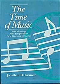 The Time of Music: New Meanings, New Temporalities, New Listening Strategies (Hardcover)