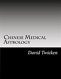 Chinese Medical Astrology (Paperback)