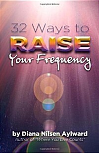 32 Ways to Raise Your Frequency (Paperback)