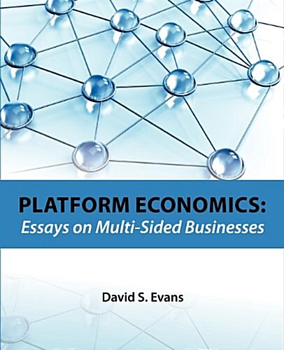 Platform Economics: Essays on Multi-Sided Businesses (Paperback)