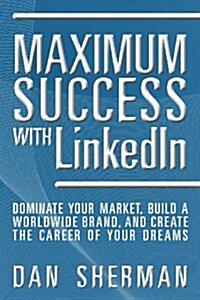 Maximum Success With Linkedin (Paperback)
