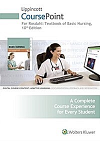 Lippincott Coursepoint for Rosdahls Textbook of Basic Nursing (Hardcover, 10, Tenth, Coursepo)