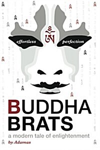 Buddha Brats: A Modern Tale of Enlightenment (Paperback)