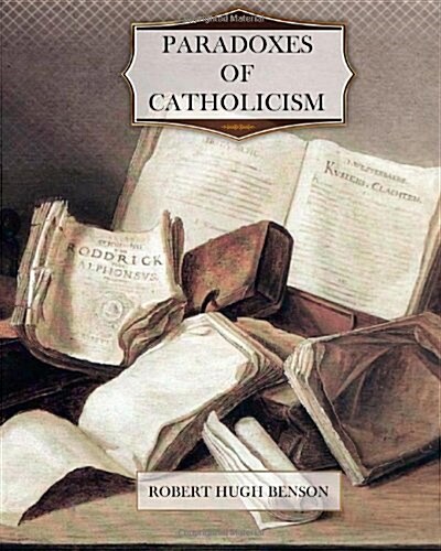 Paradoxes Of Catholicism (Paperback)