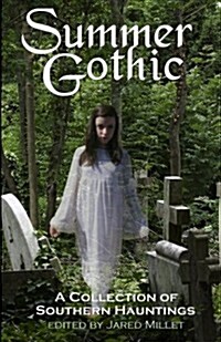 Summer Gothic: A Collection of Southern Hauntings (Paperback)