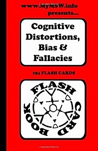 Flash Card - Cognitive Distortion: Cognitive Distortions, Bias and Fallacies (Paperback)