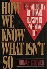 How We Know What Isnt So: The Fallibility of Human Reason in Everyday Life (Hardcover)