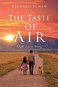 The Taste of Air: Lam: A Love Story (Paperback)