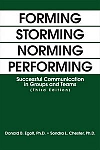 Forming Storming Norming Performing: Successful Communication in Groups and Teams (Third Edition) (Paperback)