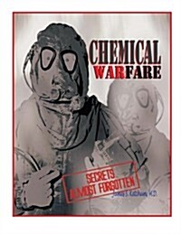 Chemical Warfare Secrets Almost Forgotten (Paperback)