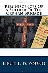 Reminiscences of a Soldier of the Orphan Brigade (Paperback)
