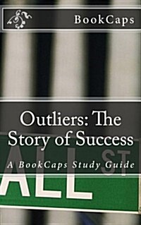 Outliers: The Story of Success: A BookCaps Study Guide (Paperback)