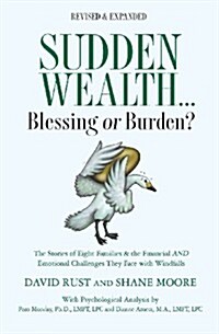 Sudden Wealth: Blessing or Burden? the Stories of Eight Families and the Financial and Emotional Challenges They Face with Financial (Paperback)