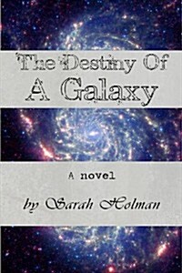 The Destiny of a Galaxy (Paperback)