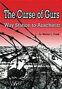 The Curse of Gurs: Way Station to Auschwitz (Paperback)