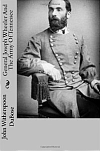 General Joseph Wheeler and the Army of Tennessee (Paperback)