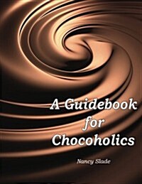 A Guidebook for Chocoholics (Paperback)