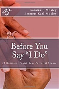 Before You Say I Do: 51 Questions to Ask Your Potential Spouse (Paperback)