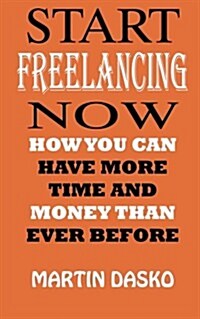 Start Freelancing Now (Paperback)