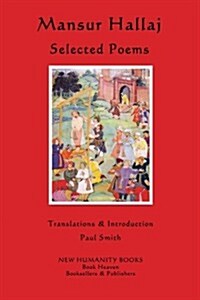 Mansur Hallaj: Selected Poems (Paperback)