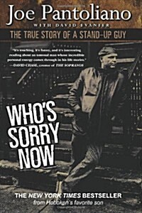 Whos Sorry Now: The True Story of a Stand-Up Guy (Paperback)
