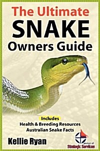 The Ultimate Snake Owner Guide (Paperback)